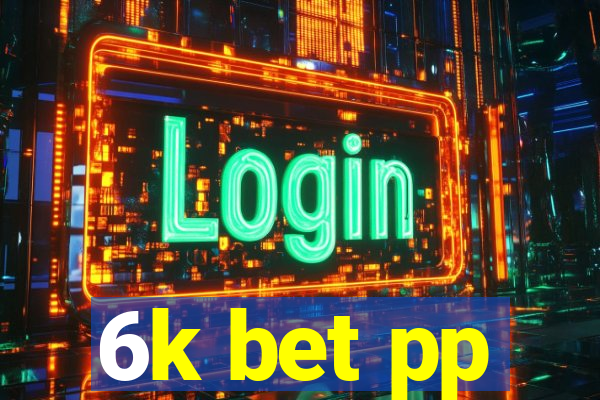 6k bet pp